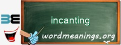 WordMeaning blackboard for incanting